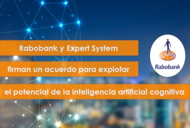 Rabobank y Expert System firman un acuerdo para explotar el potencial de la inteligencia artificial cognitiva