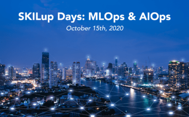 SKILup Days: MLOps & AIOps - October 15th, 2020