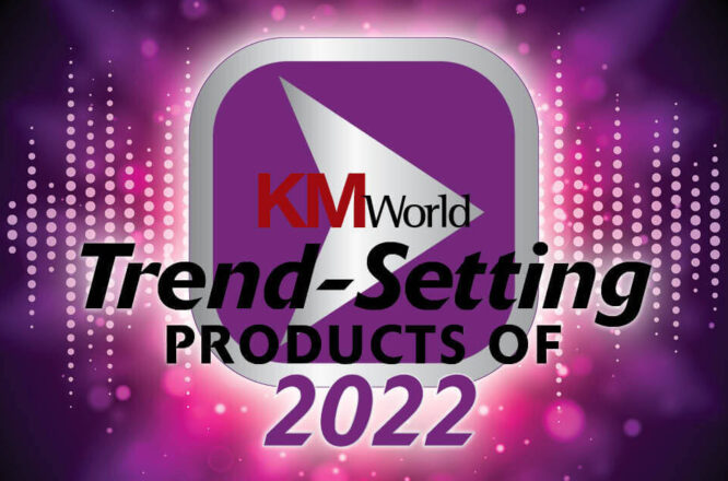 KMWorld Trend-Setting Products of 2022
