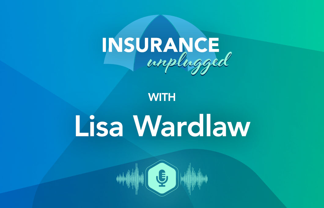 Podcasts: Insurance Unplugged with Lisa Wardlaw