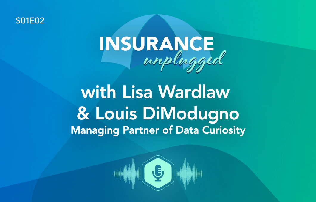 Insurance Unplugged with Louis DiModugno & Lisa Wardlaw